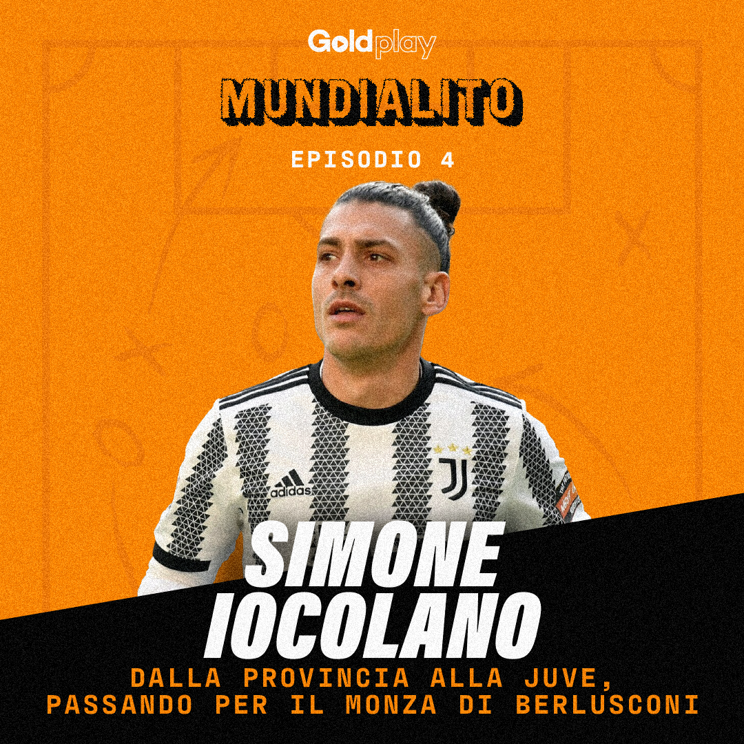 Dalla Provincia alla Juve, Passando per il Monza di Berlusconi | Simone Iocolano - Mundialito S2 #4