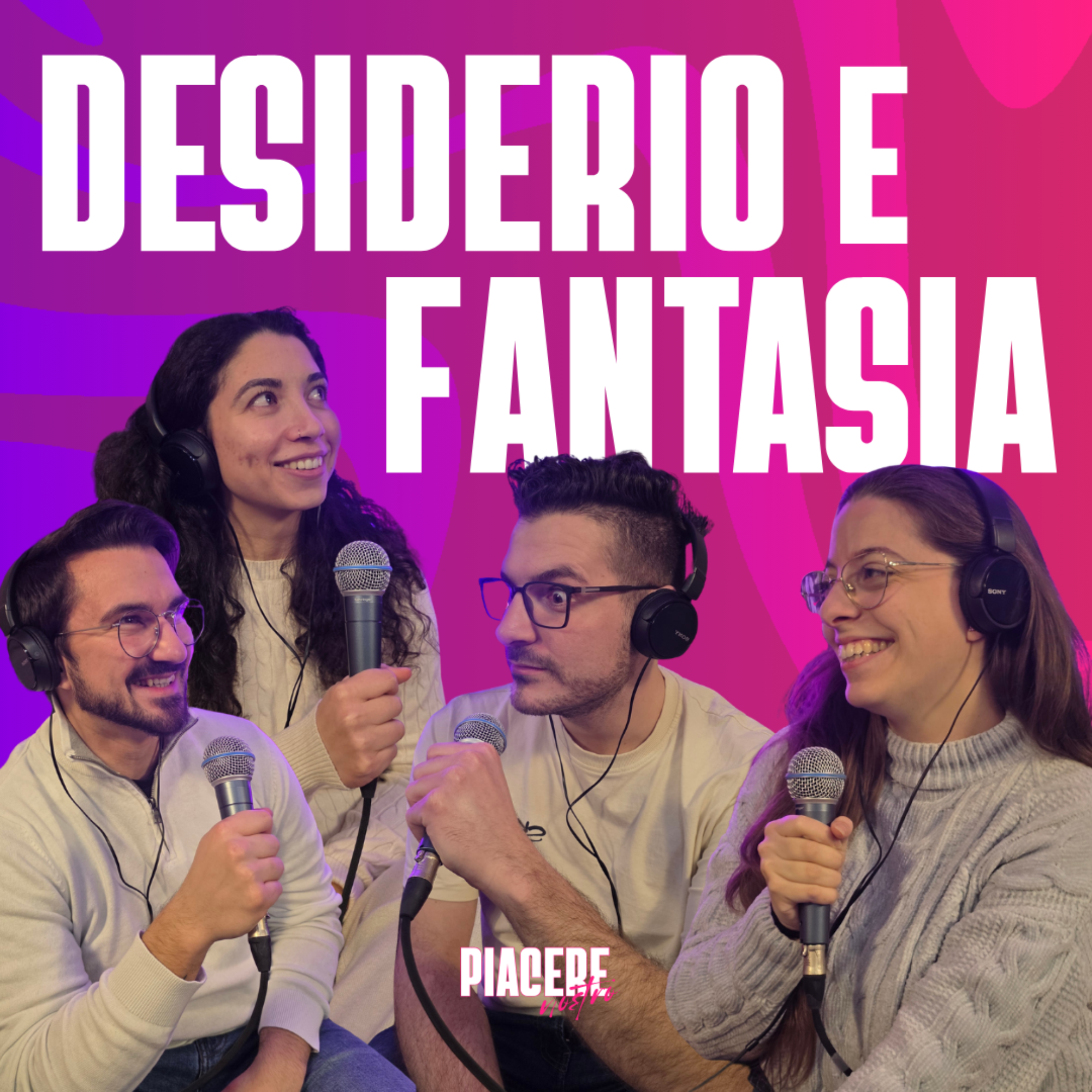 Desiderio e fantasia - Piacere Nostro Podcast ep. 2