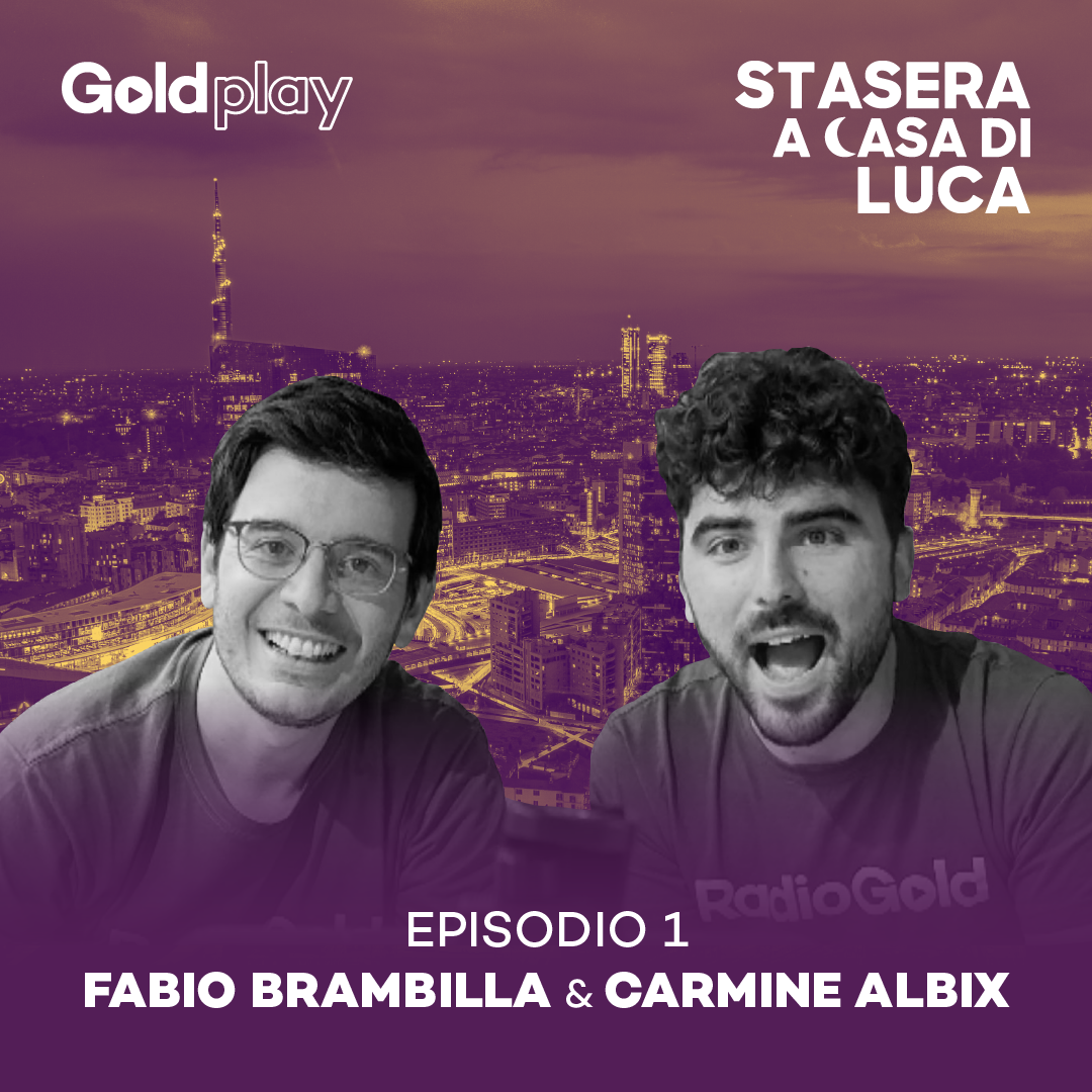 Stasera a Casa di Luca #1 - Fabio Brambilla e Carmine Albix