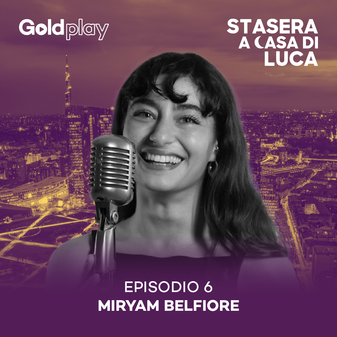 Stasera a Casa di Luca #6 - Miryam Belfiore